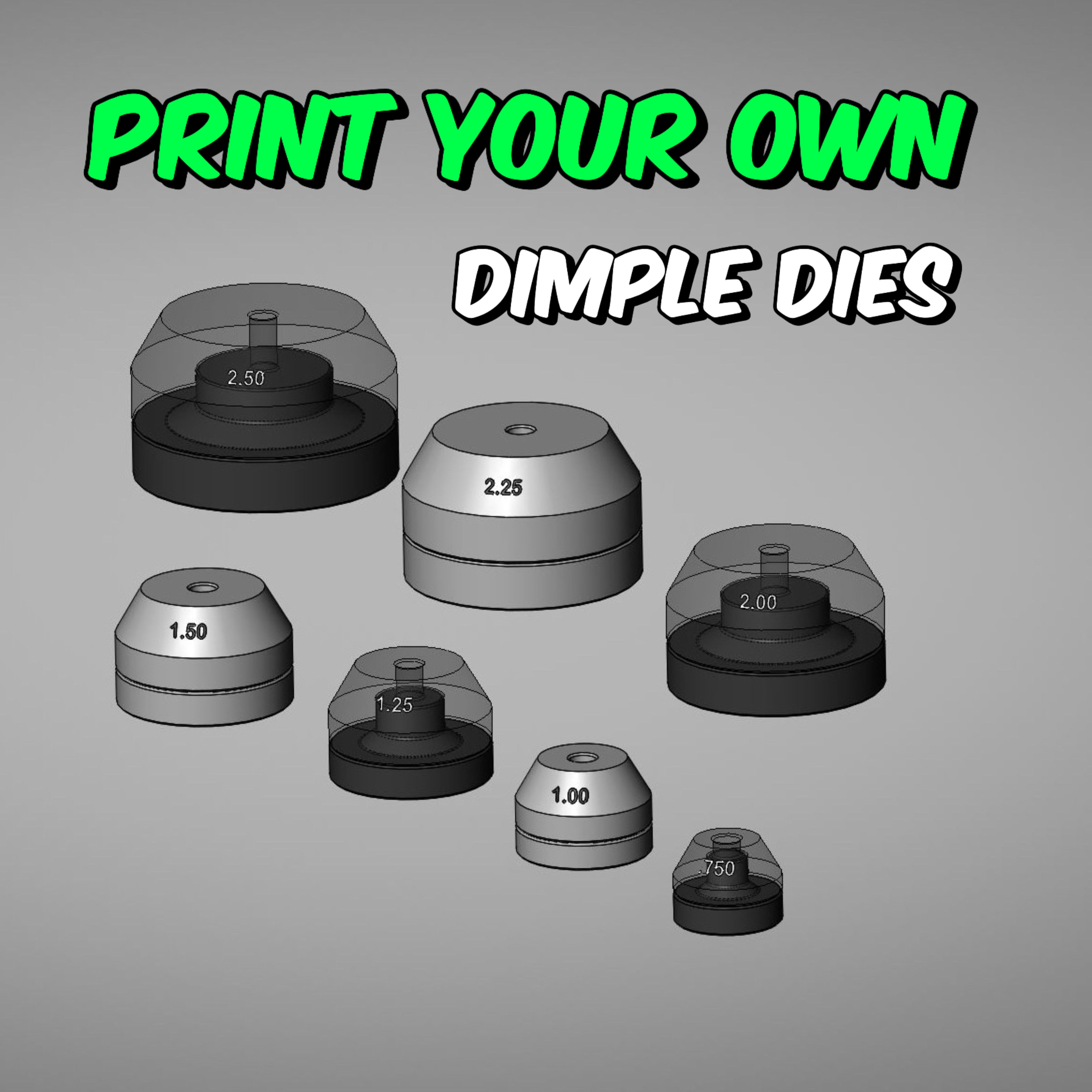 Wide-Face Dimple Dies – Print Your Own!